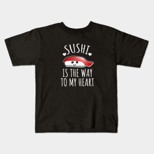 Sushi Is The Way To My Heart Kids T-Shirt